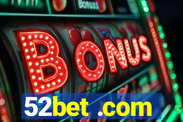 52bet .com